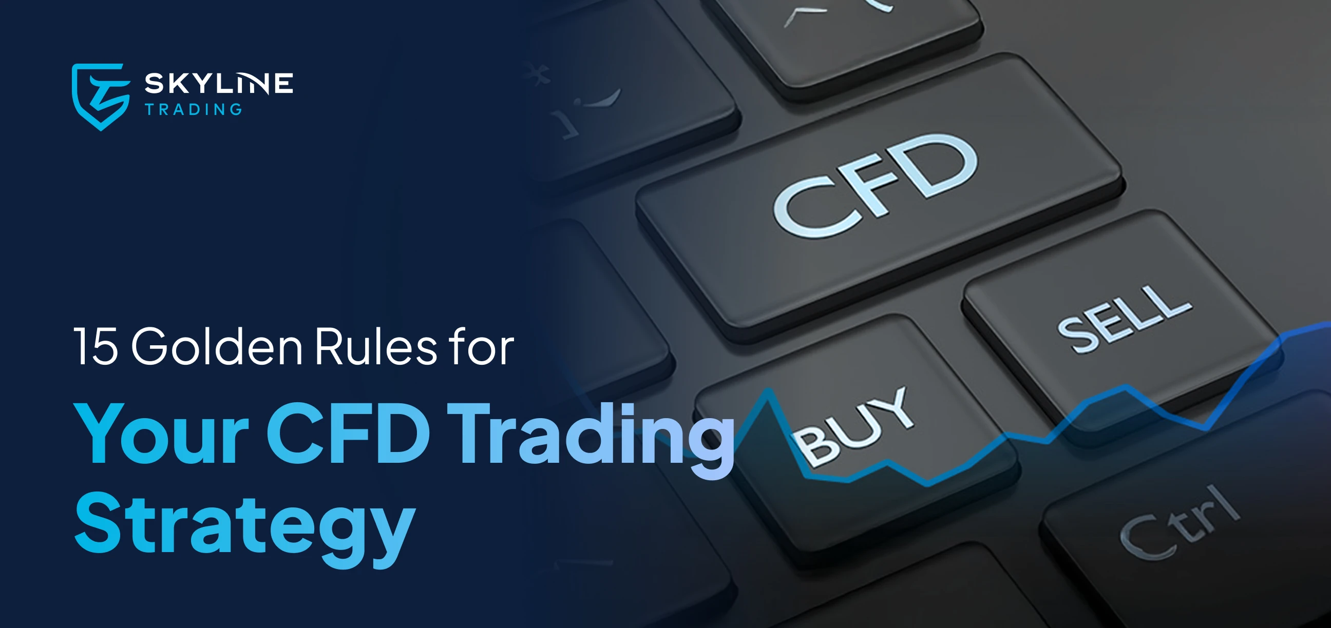 15 Golden Rules for Your CFD Trading Strategy