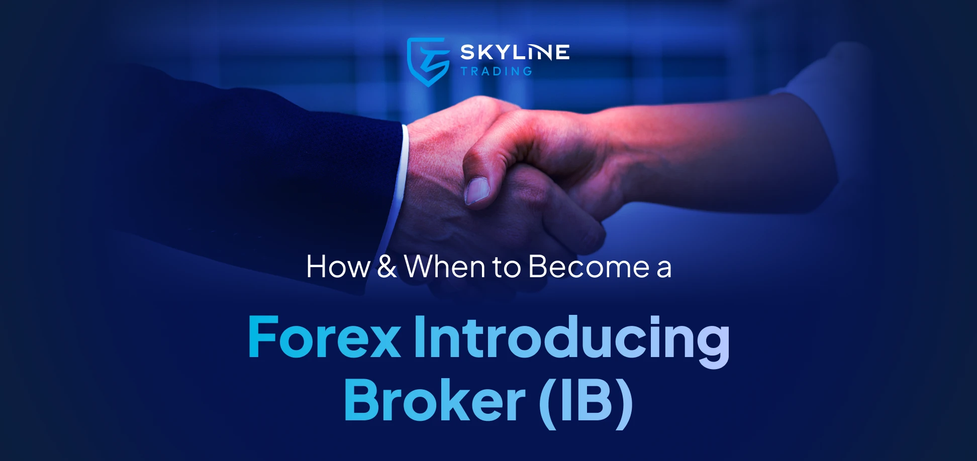 How & When to Become a Forex Introducing Broker (IB)
