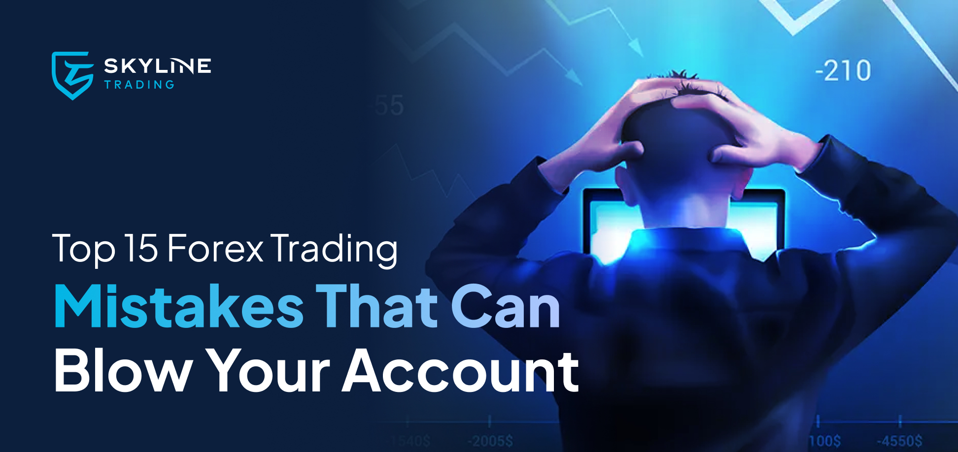 Top 15 Forex Trading Mistakes That Can Blow Your Account – And How to Avoid Them!